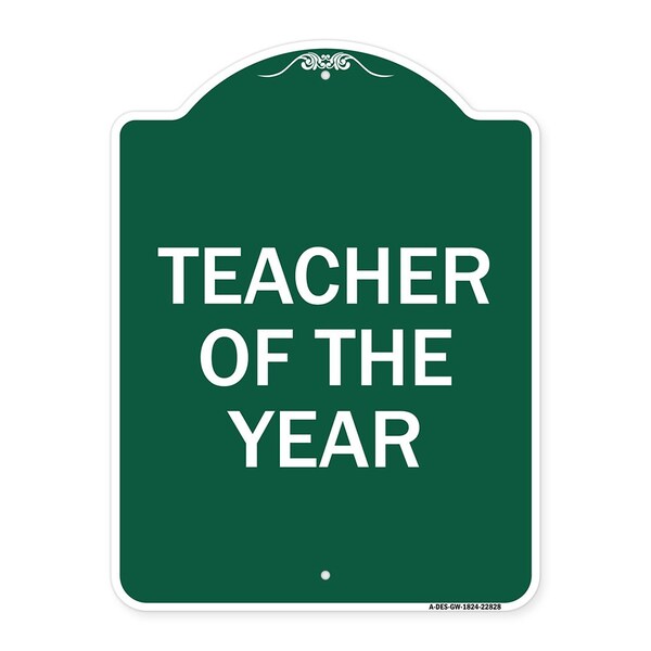 Signmission Designer Series Sign-Teacher of Year, Green & White Aluminum Sign, 18" x 24", GW-1824-22828 A-DES-GW-1824-22828 - main